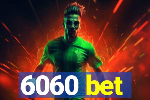 6060 bet